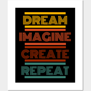 Dream Imagine Create Repeat Posters and Art